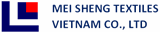 Mei Sheng Textiles Vietnam Co., Ltd